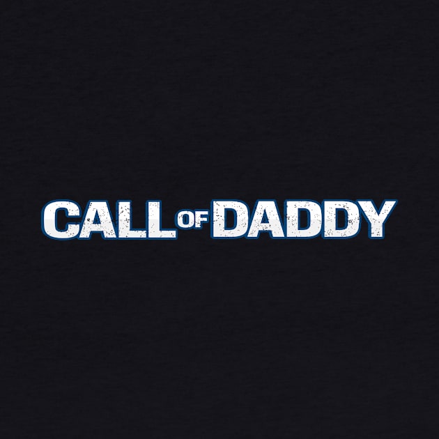 Call Of Daddy - Funny Fatherhood by Hip City Merch